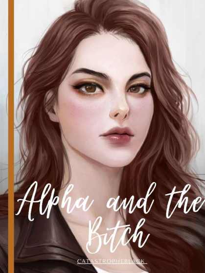 Alpha and the Bitch
