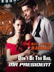 The Most Loving Marriage: Don't Be Too Bad, Mr President