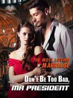 The Most Loving Marriage: Don't Be Too Bad, Mr President