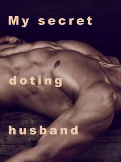 My secret doting husband