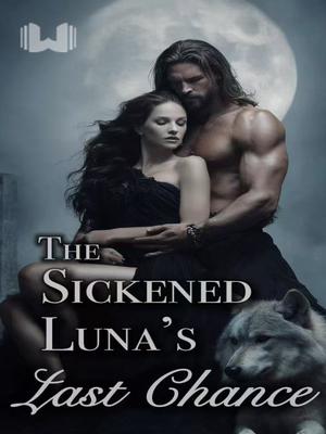 The Sickened Luna's Last Chance