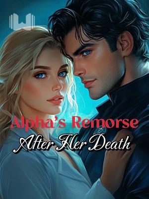 Alpha's Remorse After Her Death