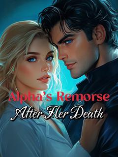 Alpha's Remorse After Her Death