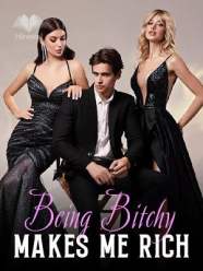 Being Bitchy Makes Me Rich