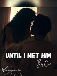 Until I Met Him!