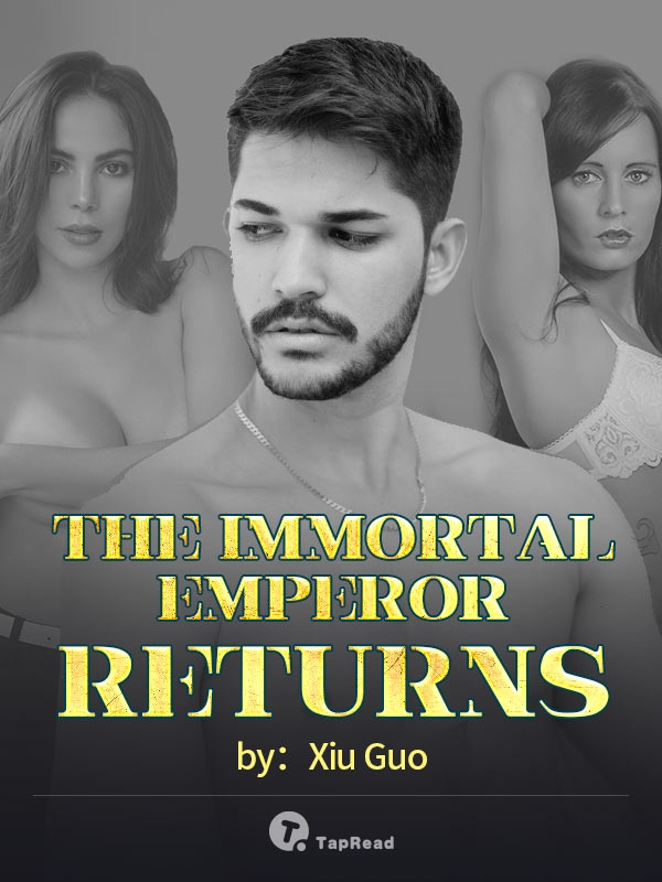 The Immortal Emperor Returns