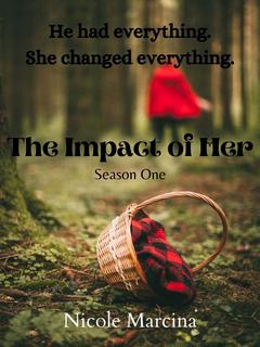 The Impact of Her - Season One