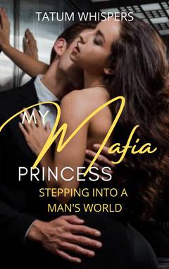 My Mafia Princess: Stepping Into A Man's World