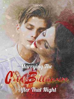 Marrying The Cold Billionaire After That Night