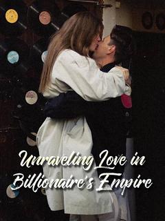 Unraveling Love in Billionaire’s Empire