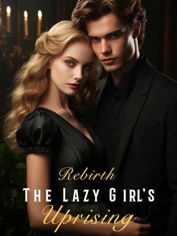 Rebirth: The Lazy Girl's Uprising