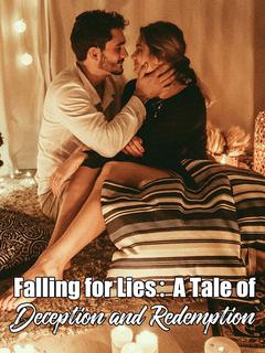 Falling for Lies_ A Tale of Deception and Redemption.