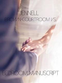Jennell Brown-Courtroom Vs. Bedroom Manuscript