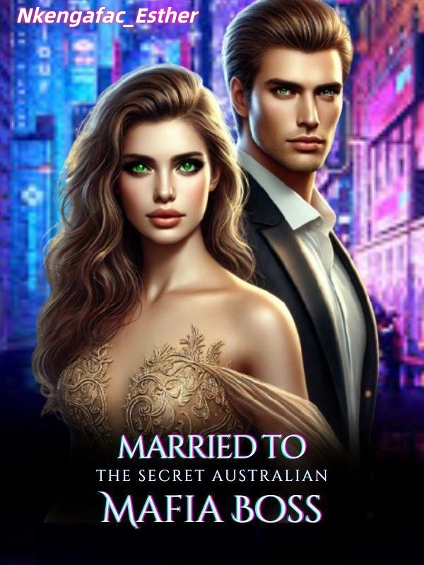 Married to the secret Australian Mafia Boss