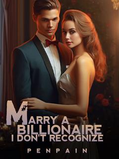 Marry A Billionaire I don't Recognize