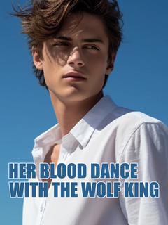 HER BLOOD DANCE WITH THE WOLF KING