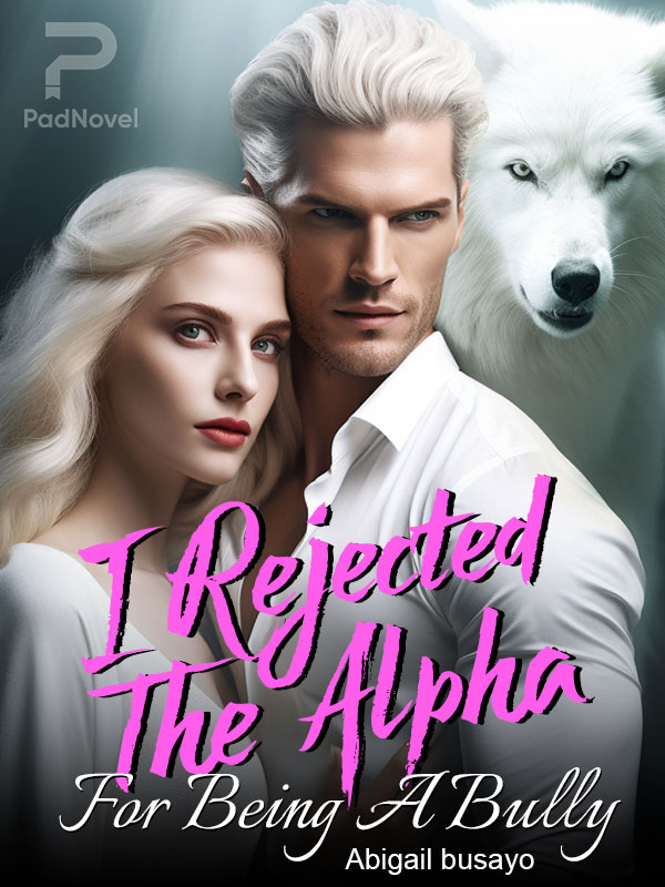 I Rejected The Alpha For Being A Bully