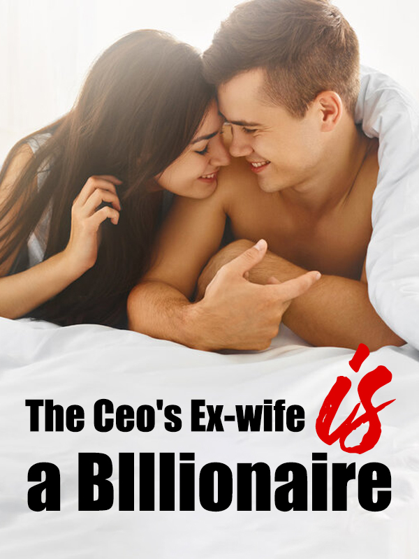 The Ceo's Ex-wife is a BIllionaire