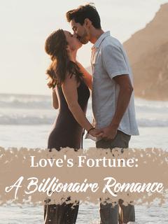 Love's Fortune: A Billionaire Romance