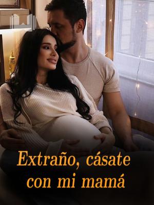 Extraño, cásate con mi mamá