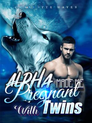 Alpha Made Me Pregnant With Twins