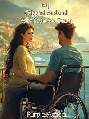 My Crippled Husband Who Loves Me Dearly