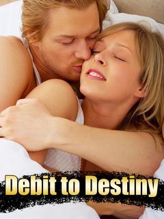 Debit to Destiny