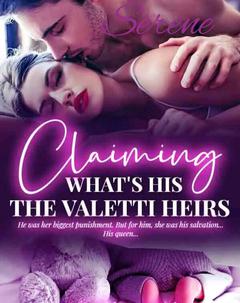 CLAIMING WHAT'S HIS THE VALETTI HEIRS