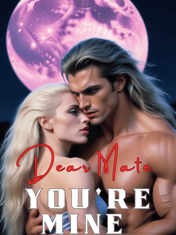 Dear Mate, You're Mine