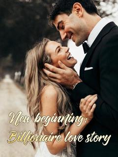 New beginning: Billionaire love story