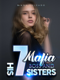 Mafia Boss And His 7 Sisters