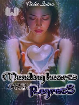 Mending Hearts, Fading Regrets