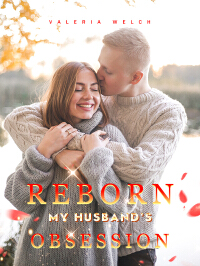 Reborn My Husband's Obsession