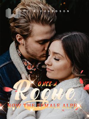 Once A Rogue, Now The Female Alpha