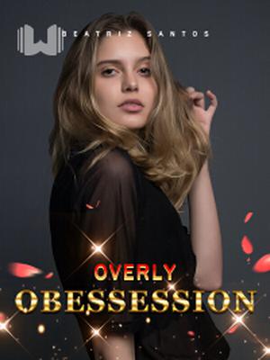 Overly Obessession