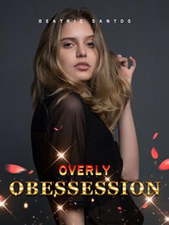 Overly Obessession