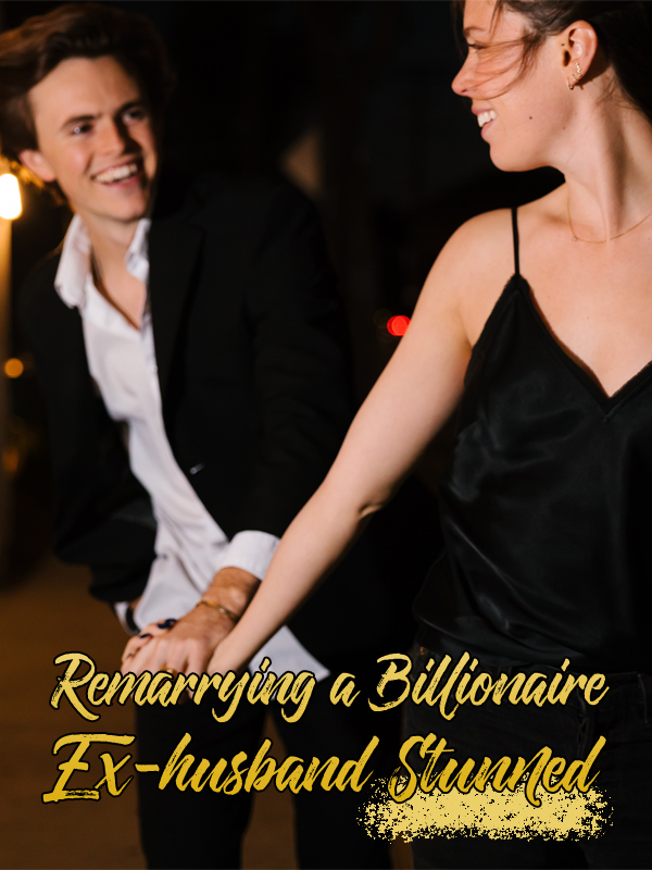 Remarrying a Billionaire, Ex-husband Stunned