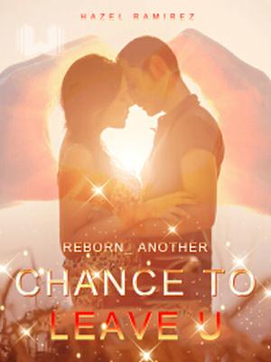 Reborn_ Another Chance to Leave U