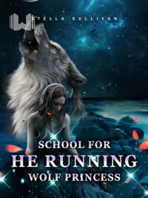 School For The Running Wolf Princess