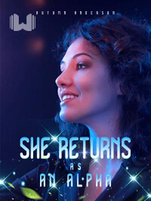 She Returns as An Alpha