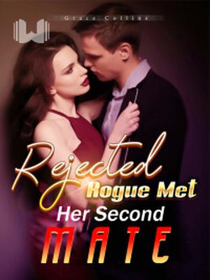 Rejected Rogue Met Her Second Mate