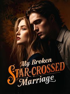 My Broken Star-crossed Marriage