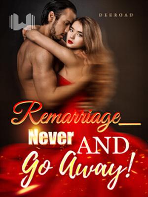 Remarriage_ Never and Go Away!