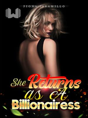 She Returns as A Billionairess