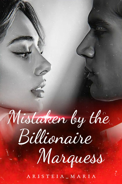 Mistaken by the Billionaire Marquess