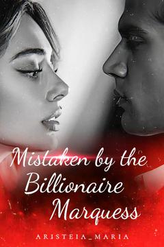 Mistaken by the Billionaire Marquess