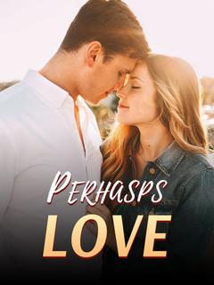 Perhaps Love