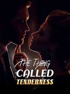 The Thing Called Tenderness