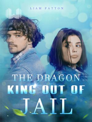 The Dragon King out of Jail