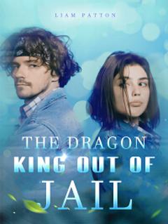 The Dragon King out of Jail